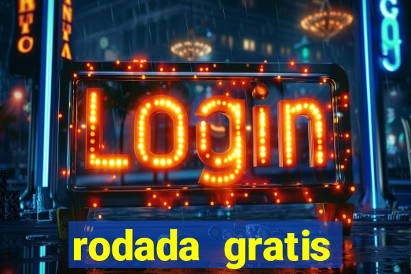 rodada gratis estrela bet